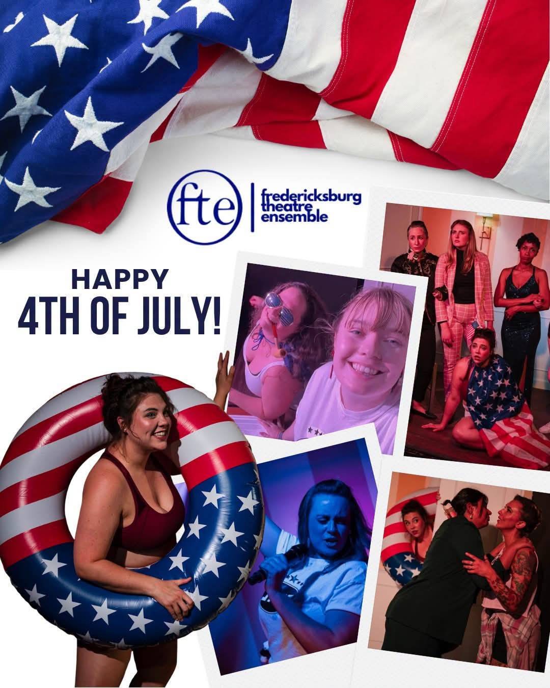 Collage of production photos under an American flag, with the Fredericksburg Theatre Ensemble logo and the words “HAPPY 4TH OF JULY!”