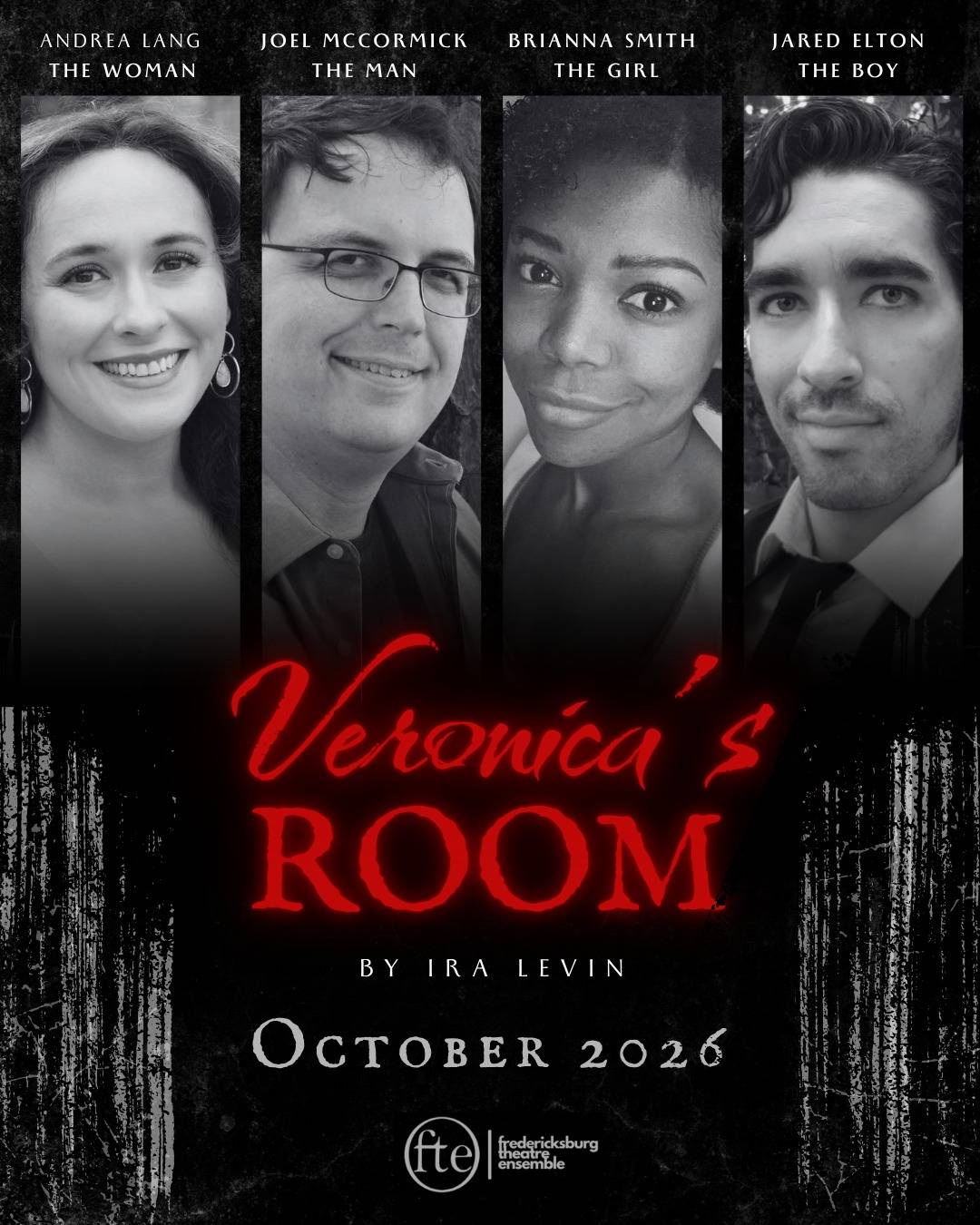 Veronica’s Room cast card: Andrea Lang, The Woman; Joel McCormick, The Man; Brianna Smith, The Girl; Jared Elton, The Boy, in black-and-white portraits above the title “Veronica’s Room by Ira Levin, October 2026” and the Fredericksburg Theatre Ensemble logo.